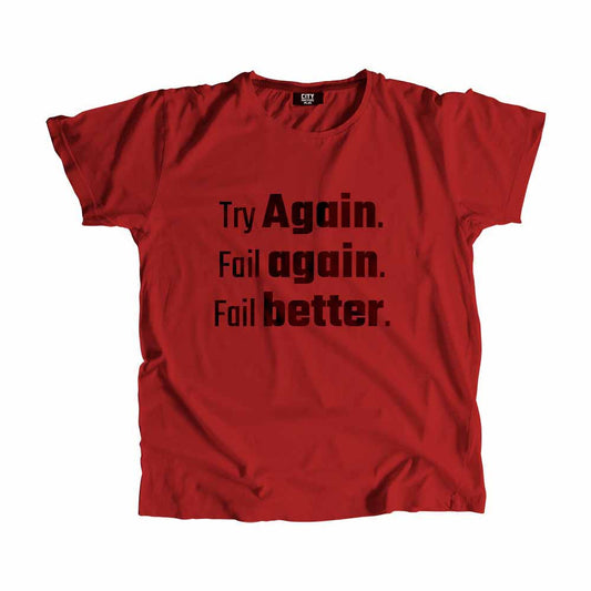 Try Again. Fail again. Fail better T-Shirt